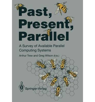 Imagen de archivo de Past, Present, Parallel: A Survey Of Available Parallel Computer Systems a la venta por Romtrade Corp.