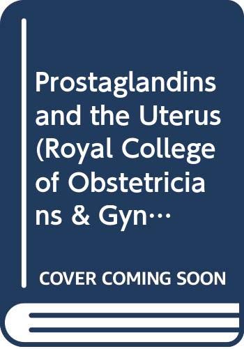 9780387197197: Prostaglandins and the Uterus (Royal College of Obstetricians & Gynacologists Study Group)