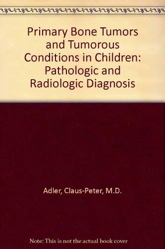 Imagen de stock para Primary Bone Tumors and Tumorous Conditions in Children: Pathologic and Radiologic Diagnosis
