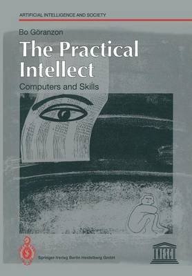 Stock image for The Practical Intellect: Computers and Skills (Artificial Intelligence and Society) for sale by Phatpocket Limited
