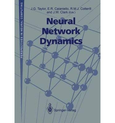 Stock image for Neural Network Dynamics: Proceedings of the Workshop on Complex Neural Networks, June 17-21, 1991 at Iiass, Vietri, Italy (Perspectives in Neural Co) for sale by Mispah books