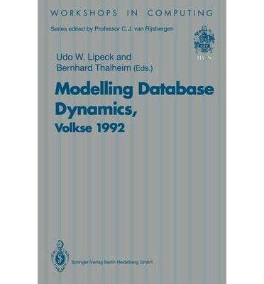 Beispielbild fr Modelling Database Dynamics: Selected Papers From The Fourth International Worskshop On Foundations Of Models And Languages For Data And Objects, Vol (workshops In Computing) zum Verkauf von Romtrade Corp.