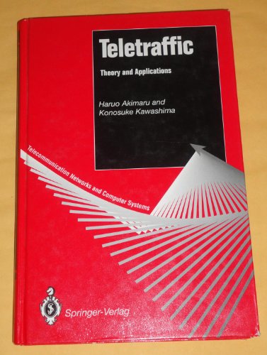 Teletraffic - Theory And Applications (telecommunication Networks And Computer Systems)