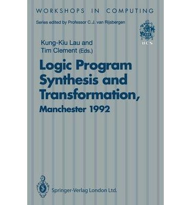 Beispielbild fr Logic Program Synthesis And Transformation: Proceedings Of Lopstr 92, International Workshop On Logic Program Synthesis And Transformation, Universit (workshops In Computing) zum Verkauf von Romtrade Corp.