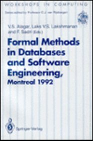 Formal Methods in Databases and Software Engineering: Proceedings of the Workshop on Formal Methods in Databases and Software Engineering, Montreal, (Workshops in Computing) (9780387198125) by Workshop On Formal Methods In Databases And Software Engineering; Lakshmanan, Laks V. S.; Alagar, Vangalur S.; Sadri, Feridoon; British Computer...