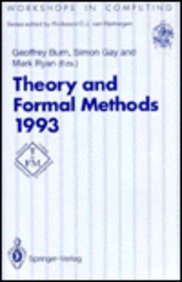 Theory and Formal Methods 1993: Proceedings of the First Imperial College Department of Computing Workshop on Theory and Formal Methods, Isle of Tho (Workshops in Computing) (9780387198422) by Ryan, Mark; Gay, Simon; Imperial College Department Of Computing Workshop On Theory And Formal Methods (1st : 1993 : Chelwood Gate, England);...