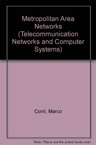 Metropolitan Area Networks (TELECOMMUNICATION NETWORKS AND COMPUTER SYSTEMS) (9780387198835) by Unknown Author