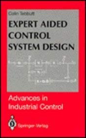 Stock image for Expert Aided Control System Design (Advances in Industrial Control) for sale by Zubal-Books, Since 1961