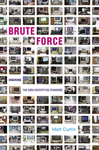 Imagen de archivo de Brute Force: Cracking The Data Encryption Standard a la venta por Kanic Books