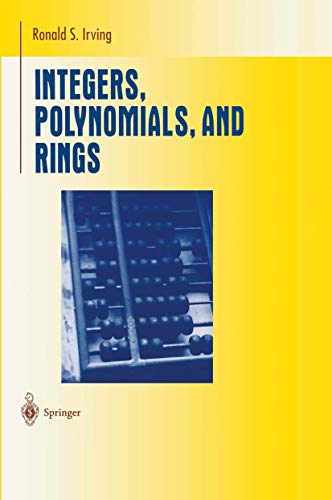 Beispielbild fr Integers, Polynomials, and Rings: A Course in Algebra (Undergraduate Texts in Mathematics). zum Verkauf von Antiquariat Bernhardt