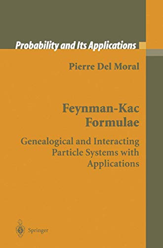 9780387202686: Feynman-Kac Formulae: Genealogical and Interacting Particle Systems with Applications