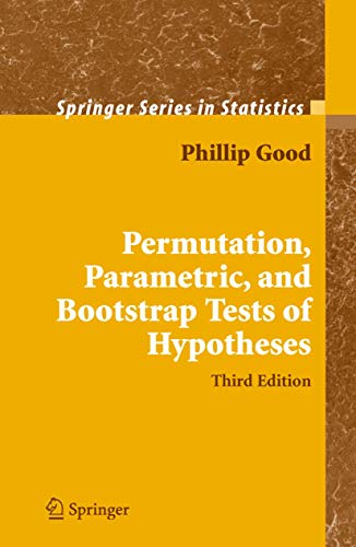 9780387202792: Permutation, Parametric, and Bootstrap Tests of Hypotheses (Springer Series in Statistics)