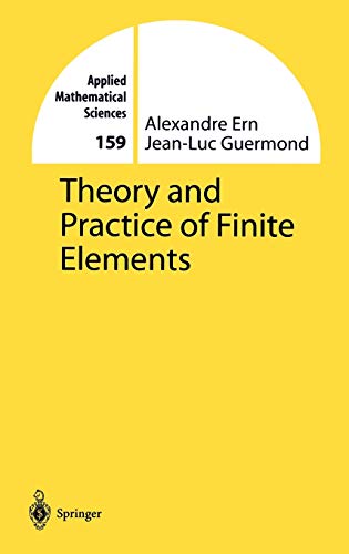 9780387205748: Theory and Practice of Finite Elements: 159 (Applied Mathematical Sciences, 159)
