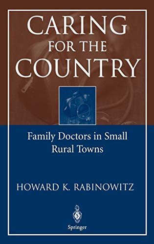 Stock image for Caring for the Country : Family Doctors in Small Rural Towns for sale by Better World Books