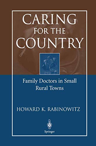9780387209784: Caring for the Country: Family Doctors in Small Rural Towns