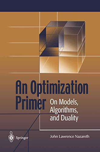 Beispielbild fr An Optimization Primer: On Models, Algorithms, and Duality zum Verkauf von Chiron Media