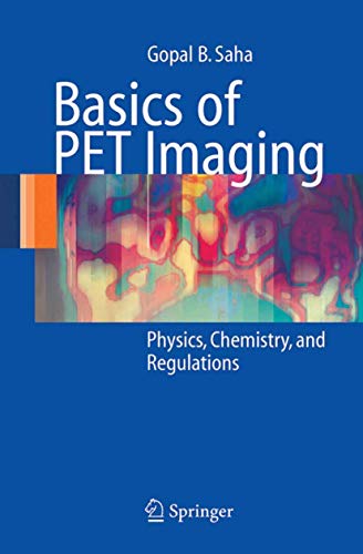 Beispielbild fr Basics of PET Imaging : Physics, Chemistry, and Regulations zum Verkauf von Better World Books