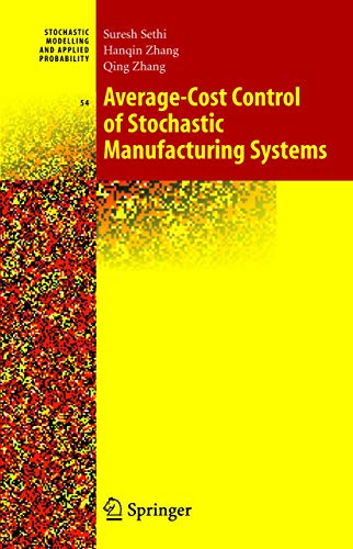 Imagen de archivo de Average-Cost Control of Stochastic Manufacturing Systems (Stochastic Modelling and Applied Probability, 54) a la venta por HPB-Red