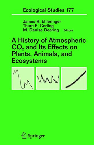 Stock image for A History of Atmospheric CO2 and Its Effects on Plants, Animals, and Ecosystems for sale by Books Puddle