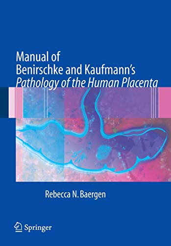 Imagen de archivo de Manual of Benirschke and Kaufmann's Pathology of the Human Placenta a la venta por Byrd Books