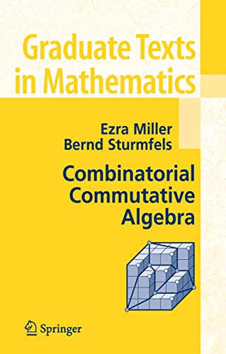 9780387223568: Combinatorial Commutative Algebra (Graduate Texts in Mathematics, 227)