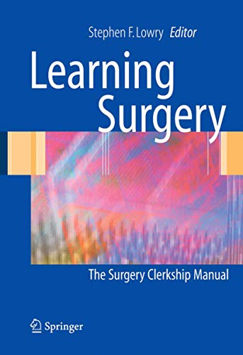 Stock image for Learning Surgery : The Surgery Clerkship Manual for sale by Better World Books