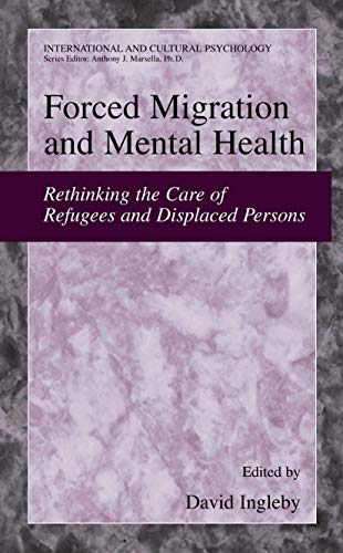 Beispielbild fr Forced Migration and Mental Health: Rethinking the Care of Refugees and Displaced Persons (International and Cultural Psychology) zum Verkauf von Housing Works Online Bookstore