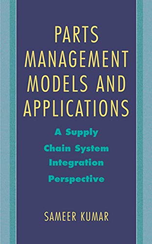 Stock image for Parts Management Models and Applications: A Supply Chain System Integration Perspective for sale by AwesomeBooks