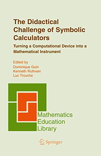 The Didactical Challenge of Symbolic Calculators : Turning a Computational Device into a Mathematical Instrument - Dominique Guin