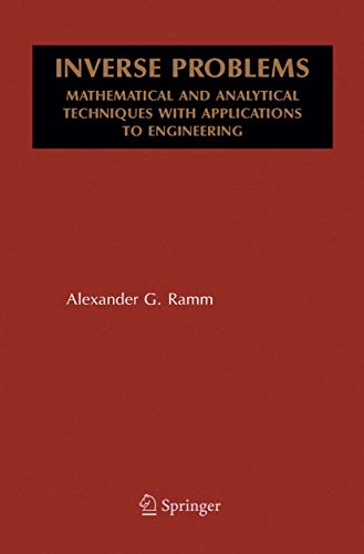 Inverse Problems: Mathematical and Analytical Techniques with Applications to Engineering - Ramm, Alexander G.