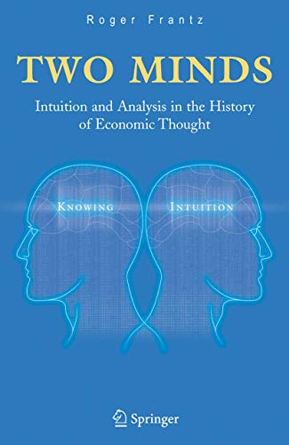 9780387232560: Two Minds: Intuition and Analysis in the History of Economic Thought