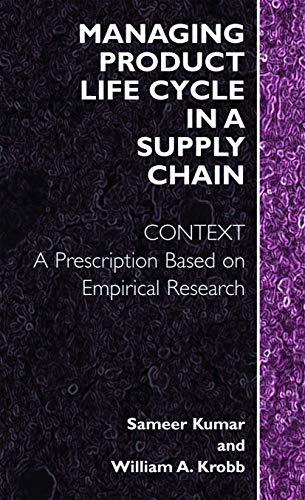 9780387232683: Managing Product Life Cycle In A Supply Chain: A Prescription Based On Empirical Research: Context: A Prescription Based on Empirical Research