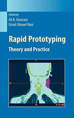 9780387232904: Rapid Prototyping: Theory and Practice: 6 (Manufacturing Systems Engineering Series, 6)