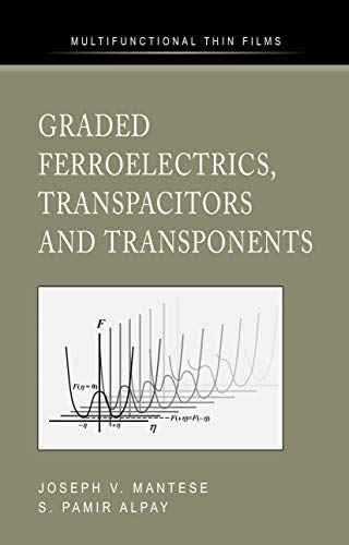 Stock image for Graded Ferroelectrics, Transpacitors and Transponents for sale by Books Puddle