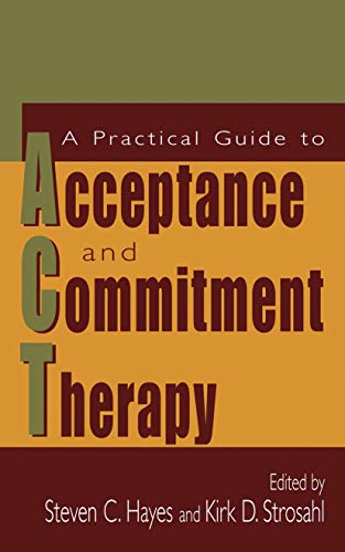 9780387233673: A Practical Guide To Acceptance And Commitment Therapy