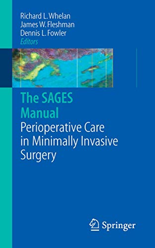 Beispielbild fr The SAGES Manual of Perioperative Care in Minimally Invasive Surgery (Whelan, the Sages Manual) zum Verkauf von Wonder Book