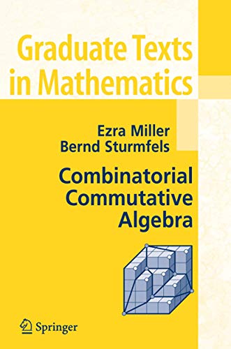 9780387237077: Combinatorial Commutative Algebra: 227 (Graduate Texts in Mathematics, 227)