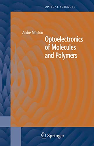 Optoelectronics Of Molecules And Polymers (springer Series In Optical Sciences)