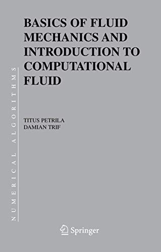 Imagen de archivo de Basics of Fluid Mechanics and Introduction to Computational Fluid Dynamics (Numerical Methods and Algorithms, 3) a la venta por HPB-Red