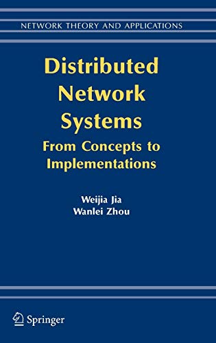 Beispielbild fr Distributed Network Systems: From Concepts to Implementations (Network Theory and Applications, 15) zum Verkauf von HPB-Red