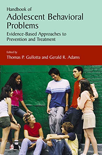 Imagen de archivo de Handbook of Adolescent Behavioral Problems : Evidence-Based Approaches to Prevention and Treatment a la venta por Better World Books