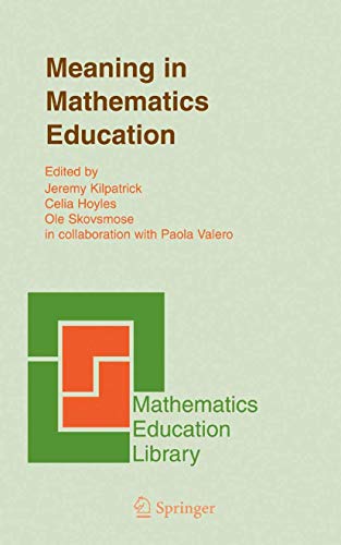 Imagen de archivo de Meaning in Mathematics Education (Mathematics Education Library, 37) a la venta por Phatpocket Limited