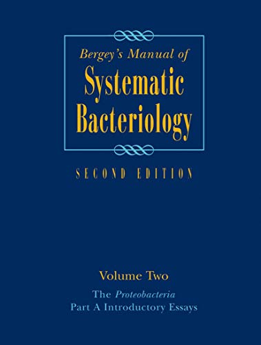 Bergey's Manual? of Systematic Bacteriology: Volume Two: The Proteobacteria, Part A Introductory Essays (Bergey's Manual of Systematic Bacteriology (Springer-Verlag))