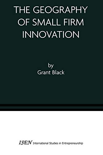 9780387241845: The Geography of Small Firm Innovation: 1 (International Studies in Entrepreneurship, 1)