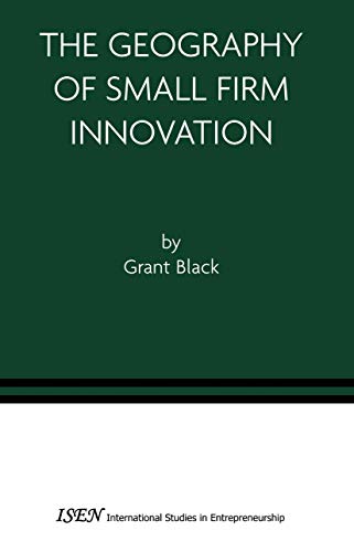 9780387241845: The Geography of Small Firm Innovation (International Studies in Entrepreneurship, 1)