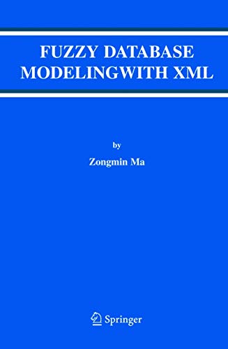 9780387242484: Fuzzy Database Modeling with XML: 29 (Advances in Database Systems)