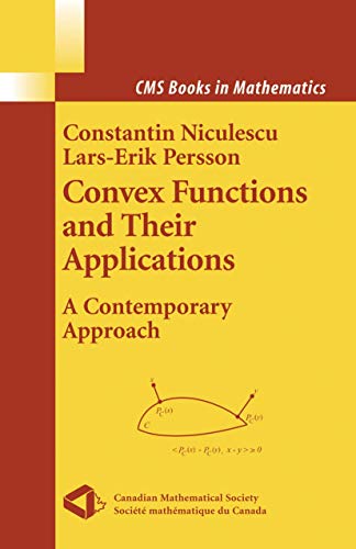 Imagen de archivo de Convex Functions And Their Applications: A Contemporary Approach (cms Books In Mathematics) a la venta por Romtrade Corp.