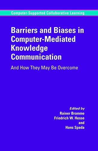 Beispielbild fr Barriers And Biases In Computer-mediated Knowledge Communication: And How They May Be Overcome zum Verkauf von Ammareal