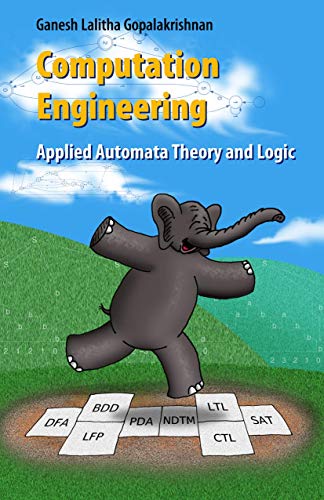 Stock image for Computation Engineering : Applied Automata Theory and Logic for sale by Better World Books