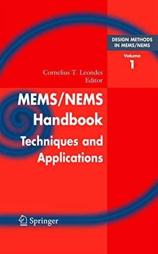 MEMS/NEMS Handbook Techniques and Applications. Vol. 1. Design Methods. Vol. 2. Fabrication Techn...